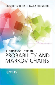 Title: A First Course in Probability and Markov Chains / Edition 1, Author: Giuseppe Modica