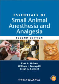 Title: Essentials of Small Animal Anesthesia and Analgesia, Author: Kurt A. Grimm