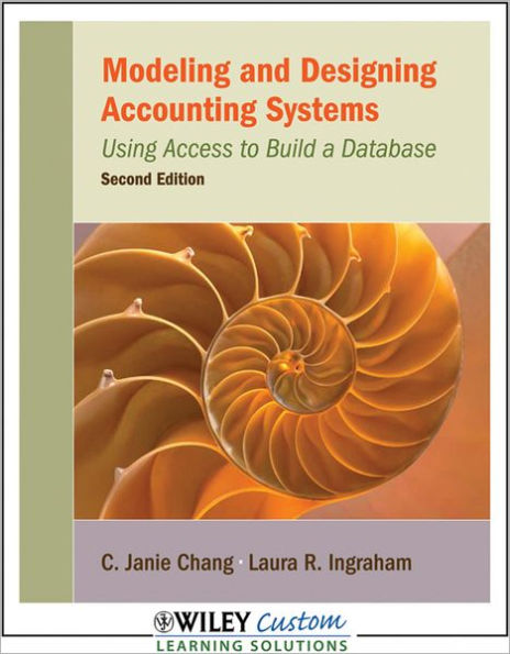 Modeling and Designing Accounting Systems : Using Access to Build a Database