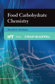 Title: Food Carbohydrate Chemistry, Author: Ronald E. Wrolstad