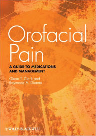 Title: Orofacial Pain: A Guide to Medications and Management, Author: Glenn T. Clark