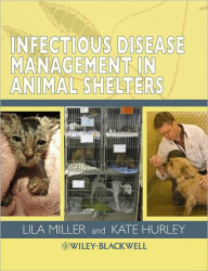 Title: Infectious Disease Management in Animal Shelters, Author: Lila Miller