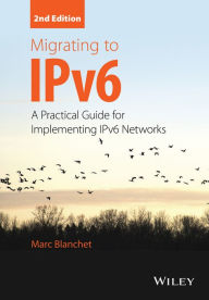 Download book from google books Migrating to IPv6: A Practical Guide for Implementing IPv6 Networks by Marc Blanchet (English literature) PDF DJVU iBook 9781119950141