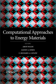 Title: Computational Approaches to Energy Materials / Edition 1, Author: Richard Catlow