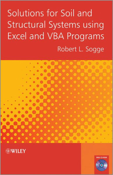 Solutions for Soil and Structural Systems using Excel and VBA Programs / Edition 1