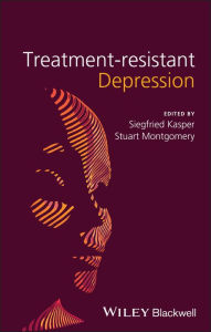 Title: Treatment-Resistant Depression / Edition 1, Author: Siegfried Kasper