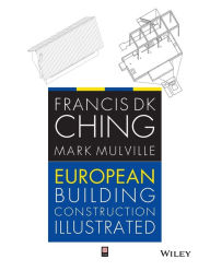 Title: European Building Construction Illustrated / Edition 1, Author: Francis D. K. Ching