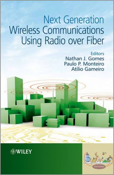 Next Generation Wireless Communications Using Radio over Fiber / Edition 1