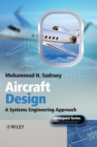 Title: Aircraft Design: A Systems Engineering Approach / Edition 1, Author: Mohammad H. Sadraey