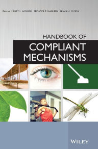 Title: Handbook of Compliant Mechanisms / Edition 1, Author: Larry L. Howell