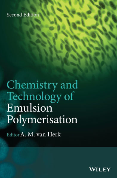 Chemistry and Technology of Emulsion Polymerisation / Edition 2