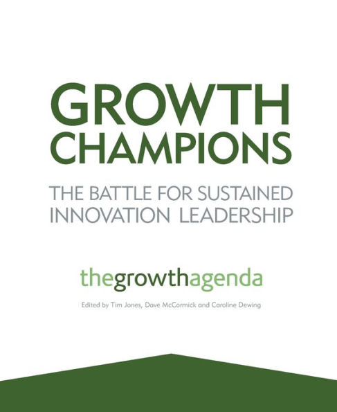 Growth Champions: The Battle for Sustained Innovation Leadership