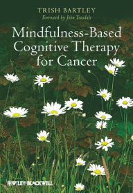 Title: Mindfulness-Based Cognitive Therapy for Cancer: Gently Turning Towards, Author: Trish Bartley