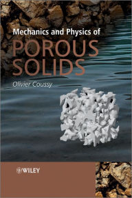 Title: Mechanics and Physics of Porous Solids, Author: Olivier Coussy