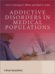 Title: Addictive Disorders in Medical Populations, Author: Norman S. Miller