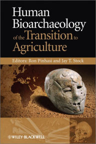 Title: Human Bioarchaeology of the Transition to Agriculture, Author: Ron Pinhasi