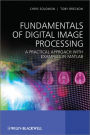 Fundamentals of Digital Image Processing: A Practical Approach with Examples in Matlab