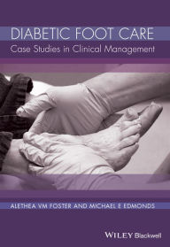 Title: Diabetic Foot Care: Case Studies in Clinical Management, Author: Alethea V. M. Foster