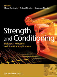 Title: Strength and Conditioning: Biological Principles and Practical Applications, Author: Marco Cardinale