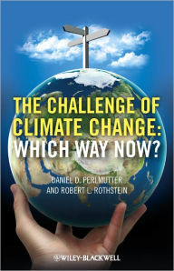 Title: The Challenge of Climate Change: Which Way Now?, Author: Daniel P. Perlmutter