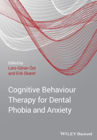 Title: Cognitive Behavioral Therapy for Dental Phobia and Anxiety / Edition 1, Author: Lars-Göran Öst