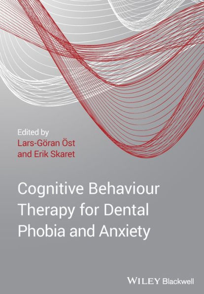 Cognitive Behavioral Therapy for Dental Phobia and Anxiety / Edition 1