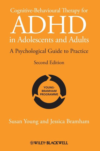 Cognitive-Behavioural Therapy for ADHD in Adolescents and Adults: A Psychological Guide to Practice / Edition 2