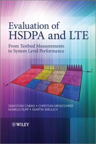 Title: Evaluation of HSDPA and LTE: From Testbed Measurements to System Level Performance, Author: Markus Rupp