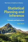 Statistical Planning and Inference: Concepts and Applications