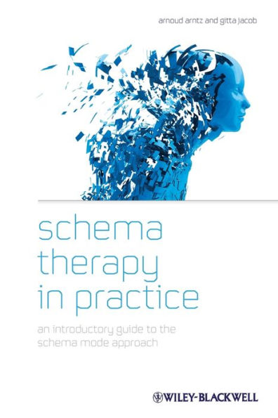 Schema Therapy in Practice: An Introductory Guide to the Schema Mode Approach / Edition 1