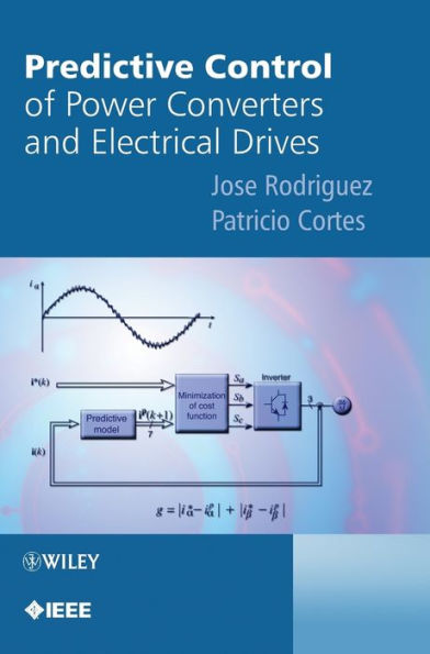 Predictive Control of Power Converters and Electrical Drives / Edition 1