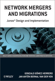 Title: Network Mergers and Migrations: Junos Design and Implementation, Author: Gonzalo Gómez Herrero