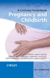 Title: Pregnancy and Childbirth: A Cochrane Pocketbook, Author: G. Justus Hofmeyr