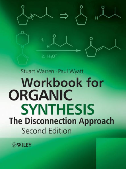 Workbook for Organic Synthesis: The Disconnection Approach