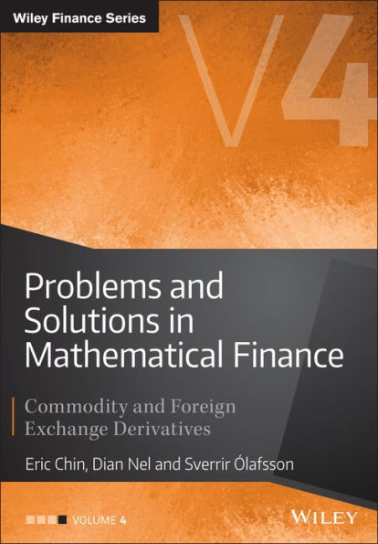 Problems and Solutions in Mathematical Finance, Volume 4: Commodity and Foreign Exchange Derivatives