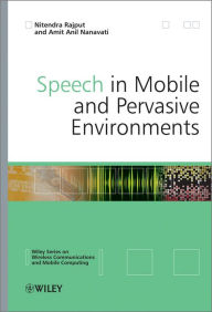 Title: Speech in Mobile and Pervasive Environments, Author: Nitendra Rajput