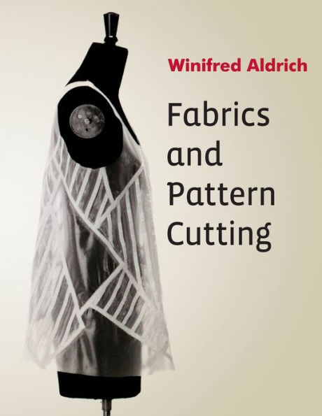 Fabrics and Pattern Cutting / Edition 1