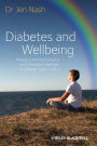 Diabetes and Wellbeing: Managing the Psychological and Emotional Challenges of Diabetes Types 1 and 2 / Edition 1