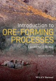 Title: Introduction to Ore-Forming Processes, Author: Laurence Robb