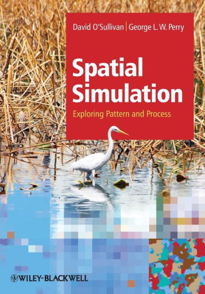 Spatial Simulation: Exploring Pattern and Process / Edition 1