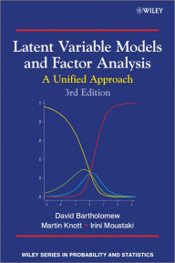 Title: Latent Variable Models and Factor Analysis: A Unified Approach, Author: David J. Bartholomew