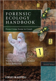 Title: Forensic Ecology Handbook: From Crime Scene to Court / Edition 1, Author: Nicholas Márquez-Grant