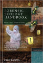 Forensic Ecology Handbook: From Crime Scene to Court / Edition 1