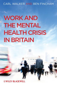 Title: Work and the Mental Health Crisis in Britain, Author: Carl Walker