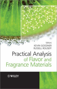 Title: Practical Analysis of Flavor and Fragrance Materials, Author: Kevin Goodner