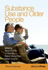 Title: Substance Use and Older People / Edition 1, Author: Ilana Crome