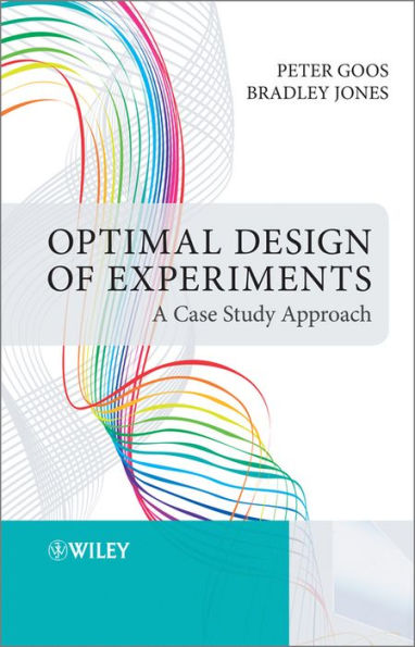Optimal Design of Experiments: A Case Study Approach