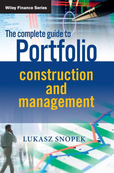 The Complete Guide to Portfolio Construction and Management