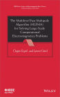 The Multilevel Fast Multipole Algorithm (MLFMA) for Solving Large-Scale Computational Electromagnetics Problems / Edition 1