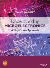 Title: Understanding Microelectronics: A Top-Down Approach, Author: Franco Maloberti